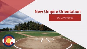 SW CO Umps New Umpire Orientation